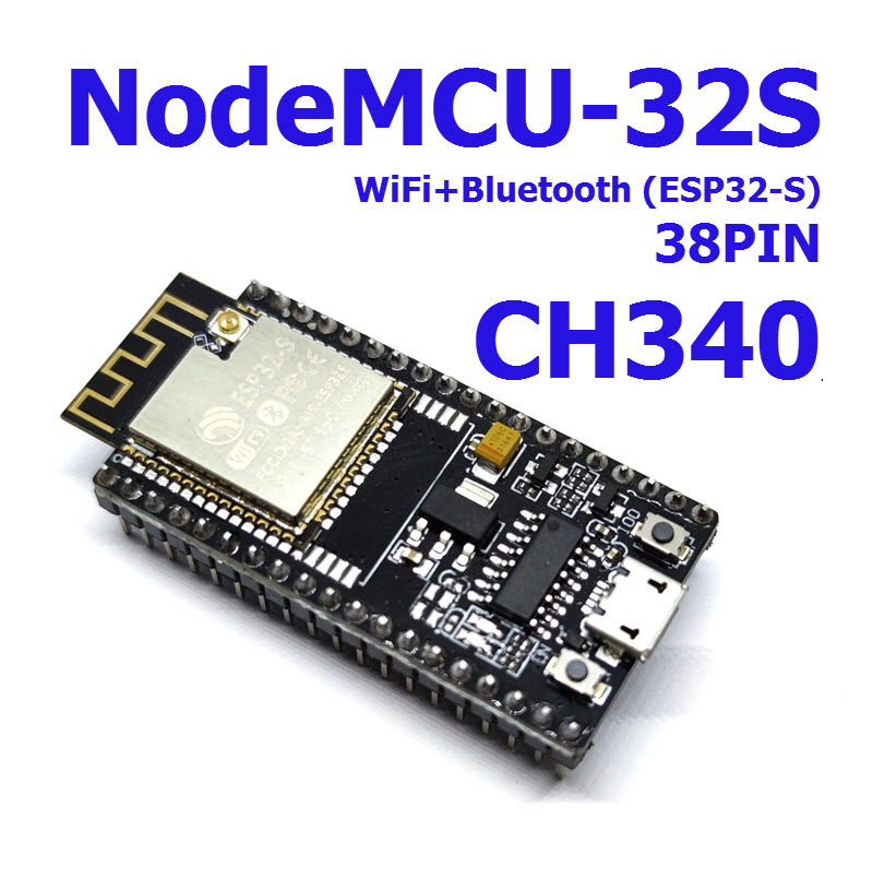 ESP-32S ESP32-S CH340 NodeMCU-32S WiFi+Bluetooth (ESP-WROOM-32) 38PIN