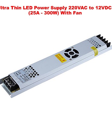 Ultra Thin LED Power Supply 220VAC to 12VDC (25A - 300W) With Fan