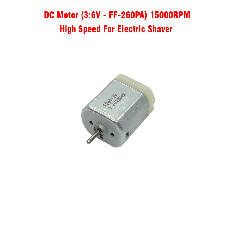 DC Motor (3:6V - FF-260PA) 15000RPM High Speed For Electric Shaver
