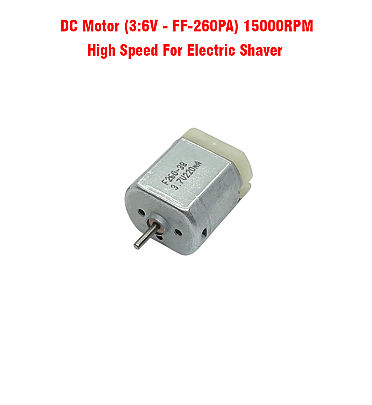 DC Motor (3:6V - FF-260PA) 15000RPM High Speed For Electric Shaver
