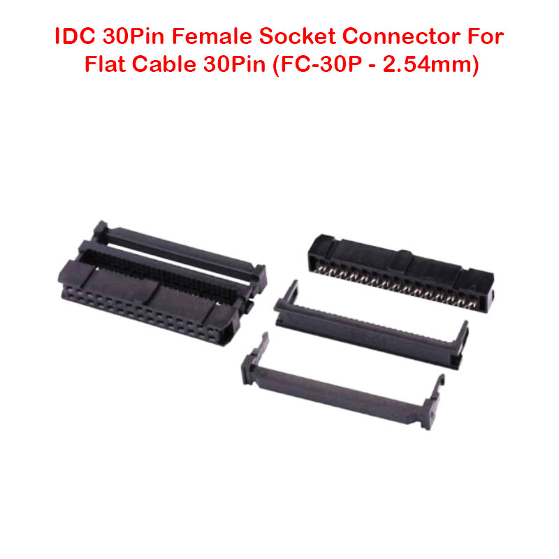 IDC 30Pin Female Socket Connector For Flat Cable 30Pin (FC-30P - 2.54mm)